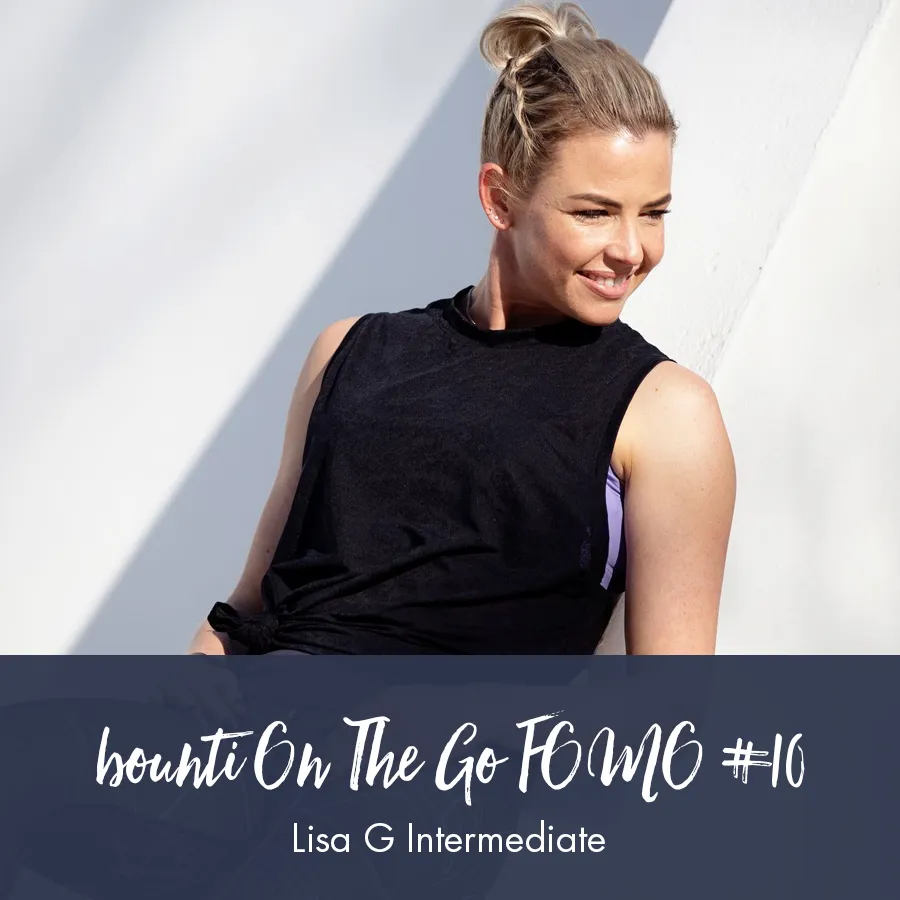 bounti On The Go Workout | Lisa G, Intermediate - FOMO #10