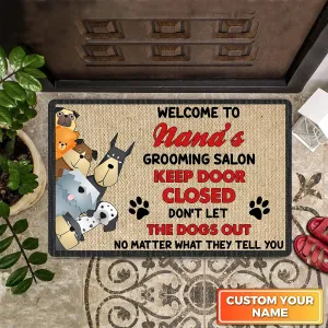 Keep Door Closed  Don’t Let The Dogs Out For Salon Pet Home Groomer Personalized Name Doomat 955