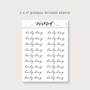 Minimalistic Script "Half Day" Stickers