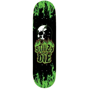 STIIIZY OR DIE SKATE DECK