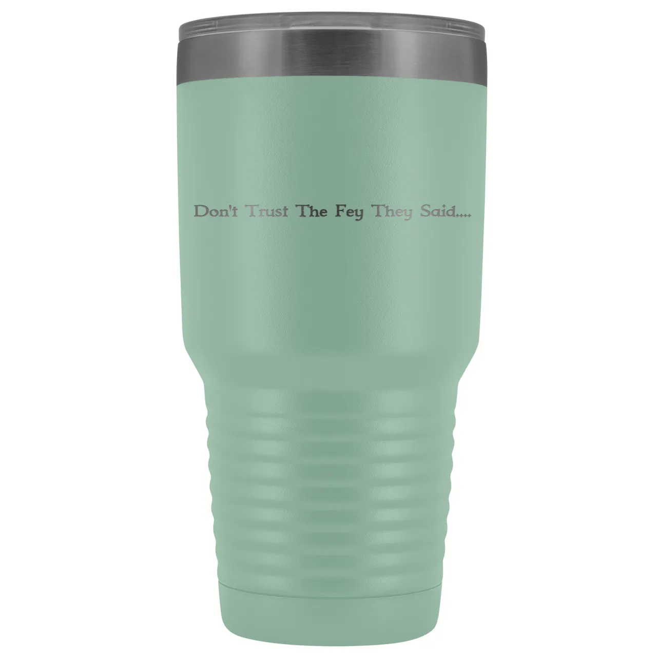 The Lady Auri - Don't Trust The Fey 30oz Vacuum Tumbler