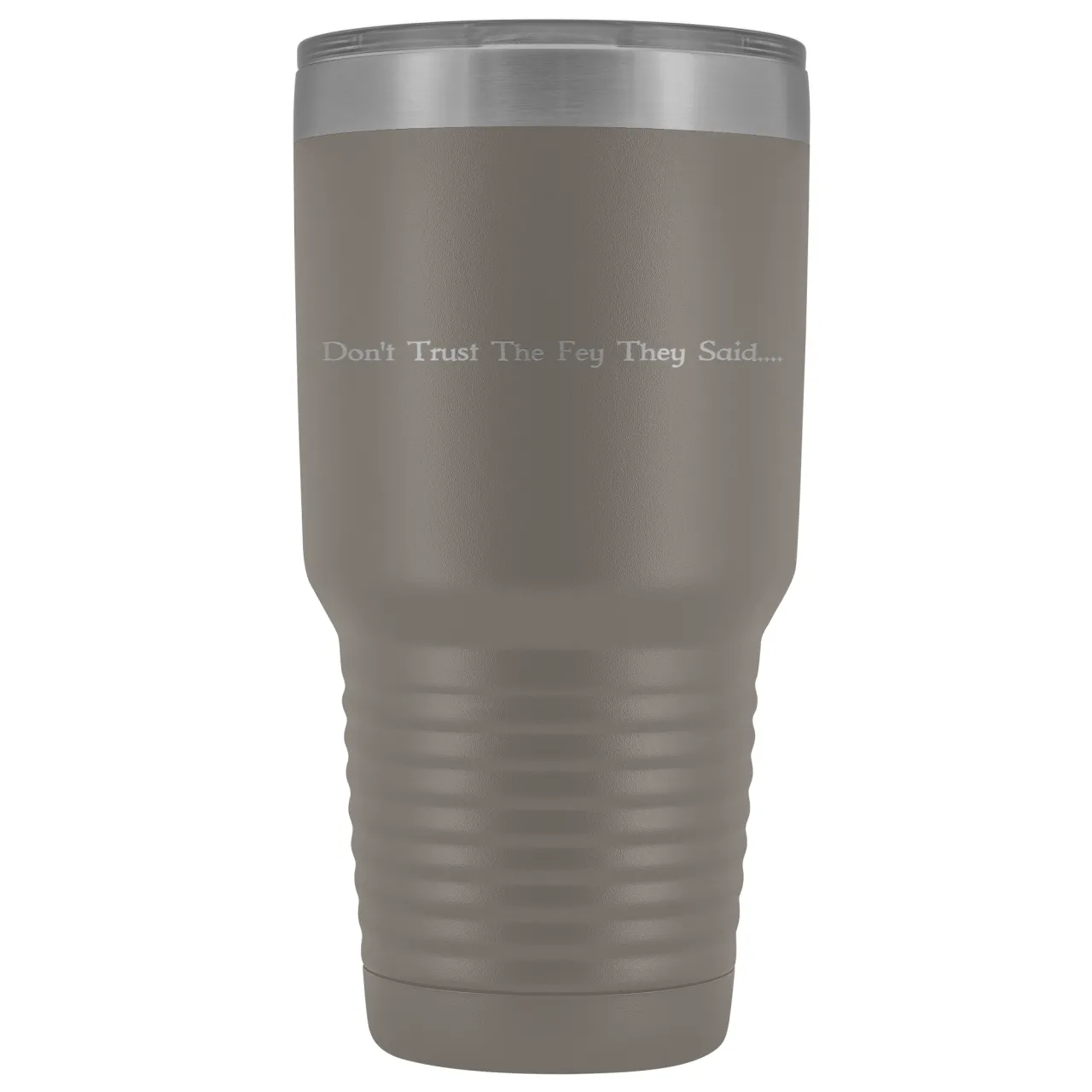 The Lady Auri - Don't Trust The Fey 30oz Vacuum Tumbler