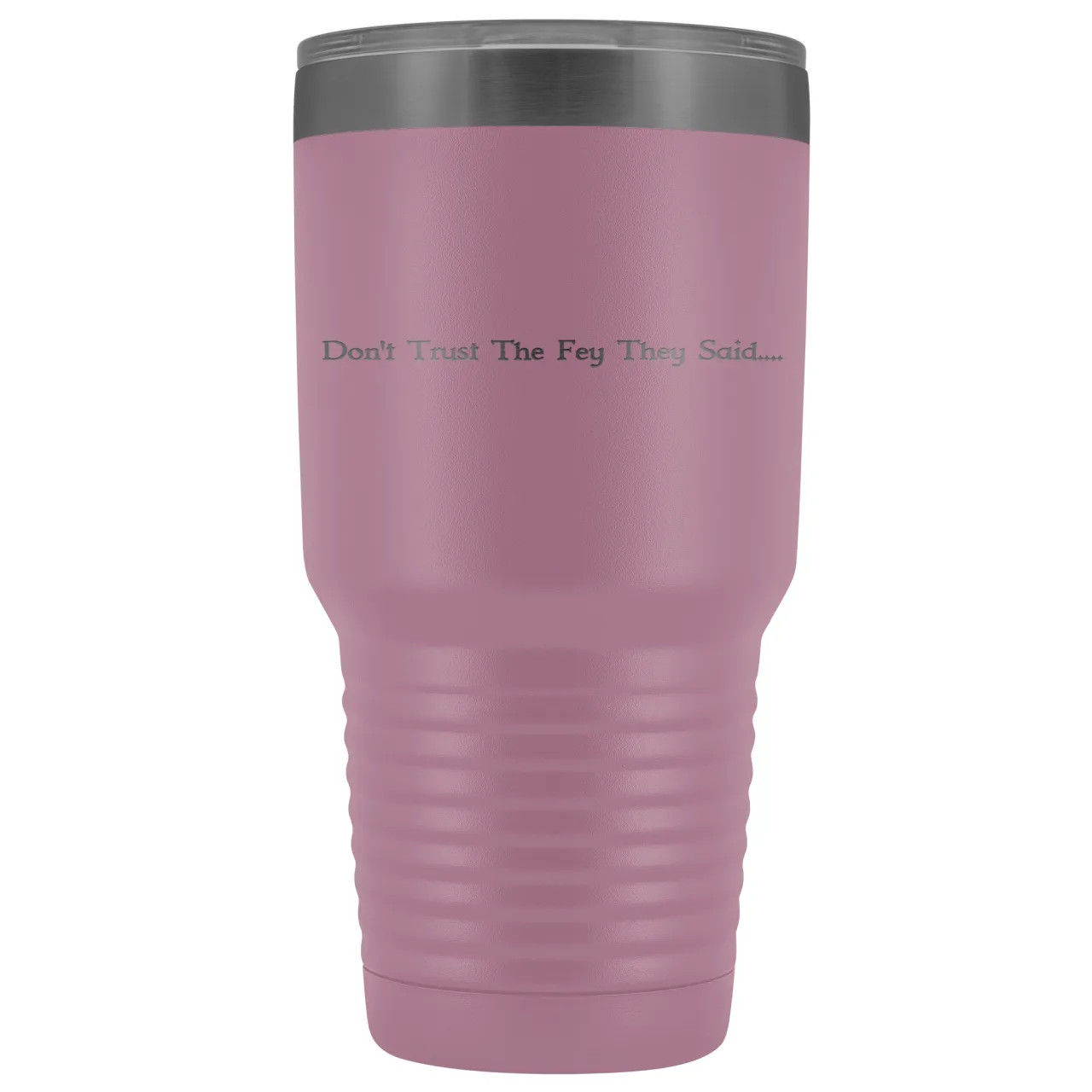 The Lady Auri - Don't Trust The Fey 30oz Vacuum Tumbler