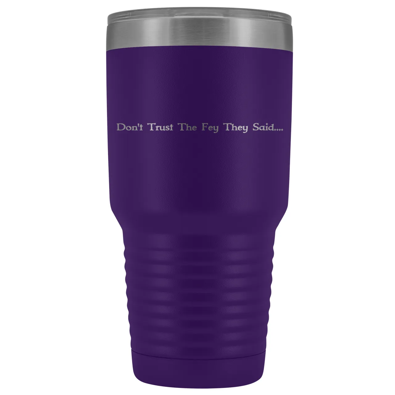 The Lady Auri - Don't Trust The Fey 30oz Vacuum Tumbler
