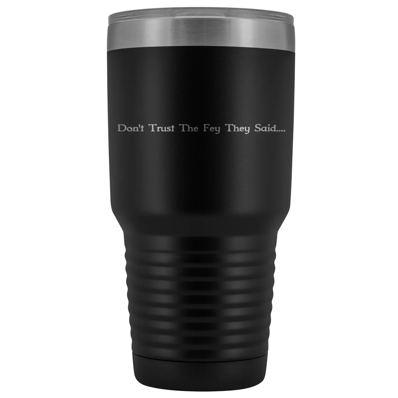 The Lady Auri - Don't Trust The Fey 30oz Vacuum Tumbler