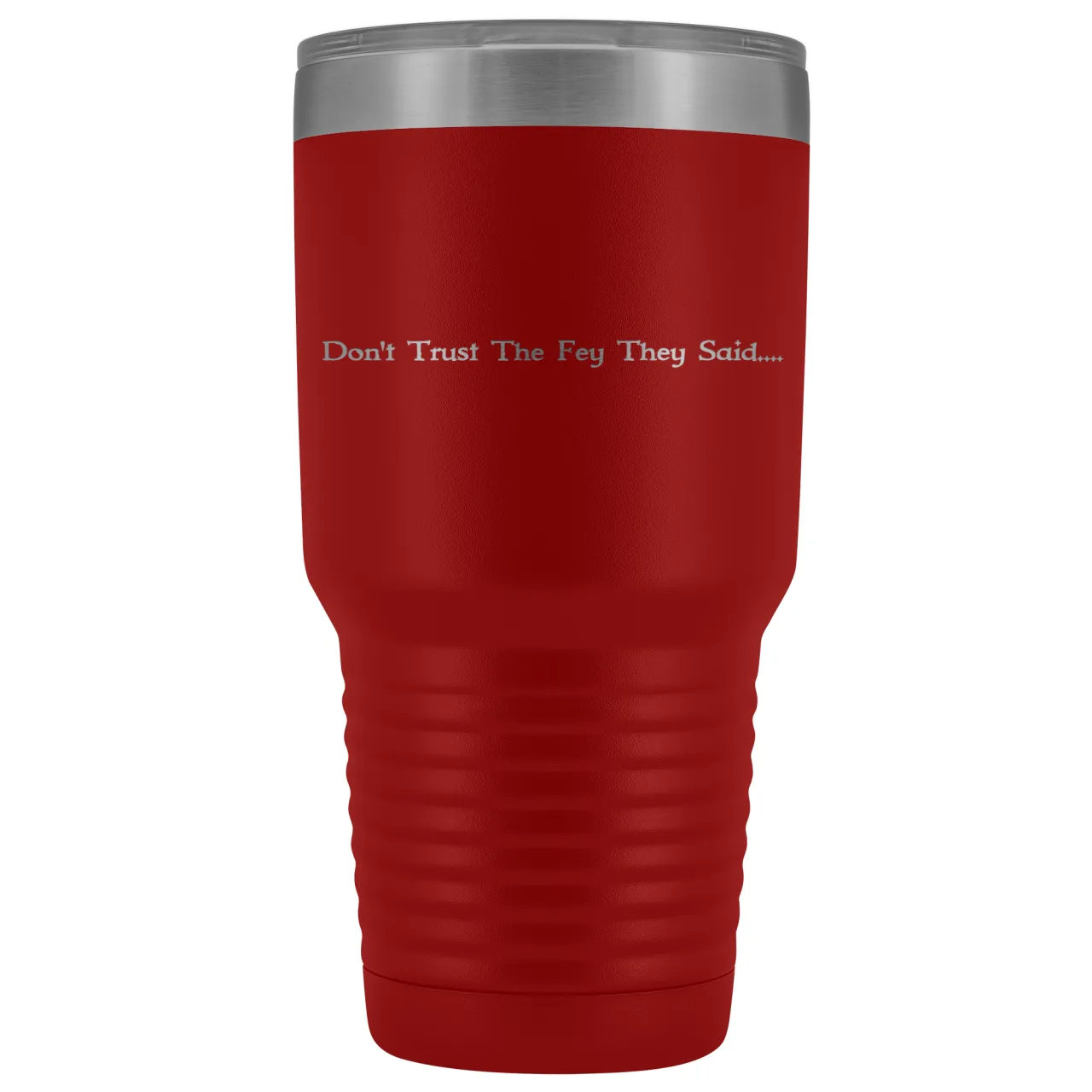 The Lady Auri - Don't Trust The Fey 30oz Vacuum Tumbler