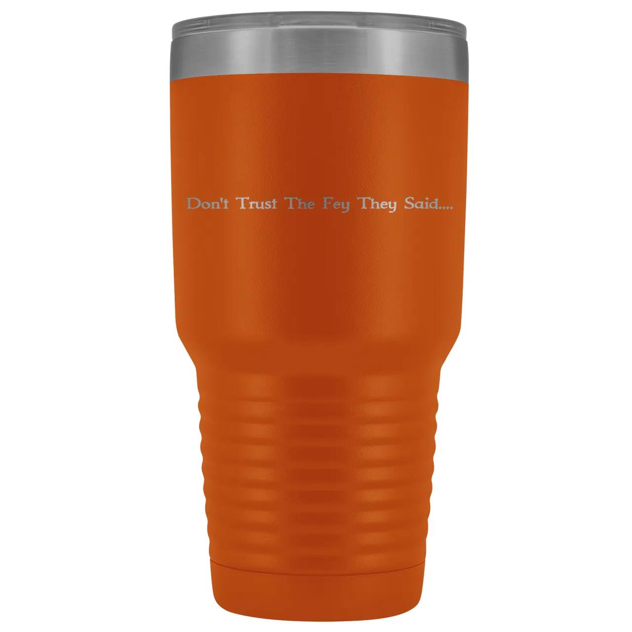 The Lady Auri - Don't Trust The Fey 30oz Vacuum Tumbler