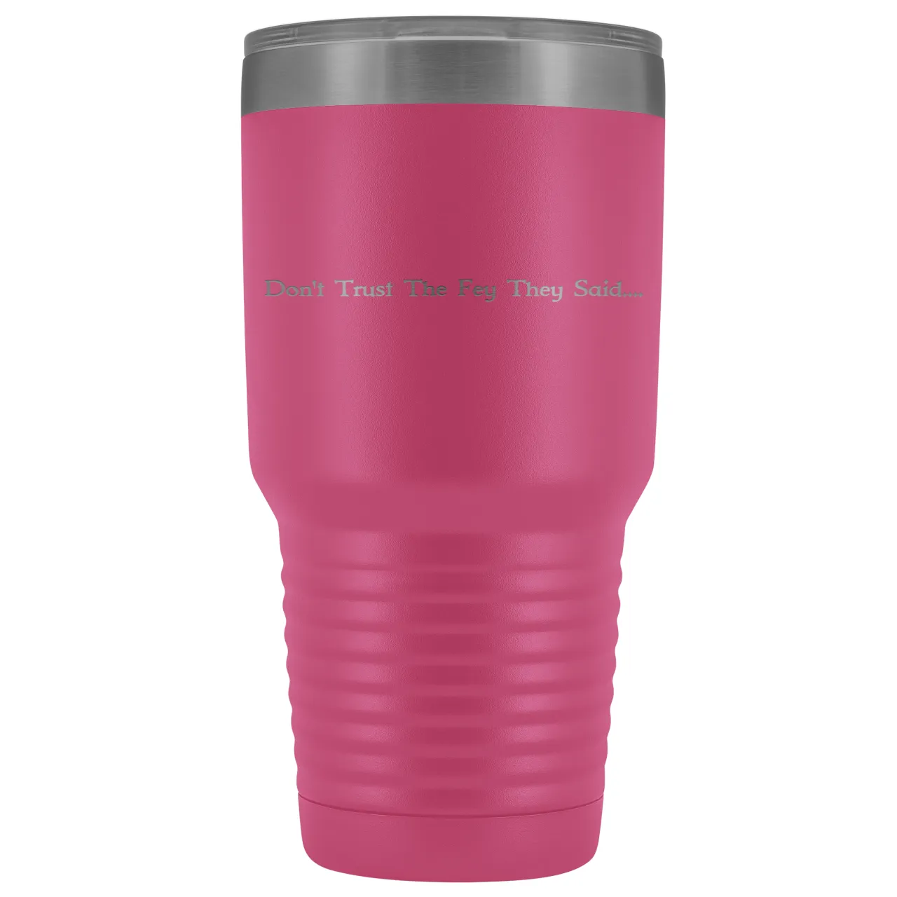 The Lady Auri - Don't Trust The Fey 30oz Vacuum Tumbler