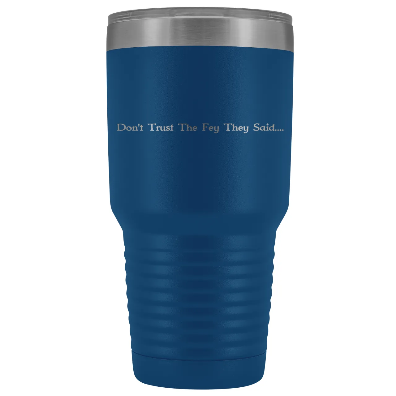 The Lady Auri - Don't Trust The Fey 30oz Vacuum Tumbler